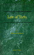 The Law of Torts: A Concise Treatise on the Civil Liability at Common Law and Under Modern Statutes for Actionable Wrongs to Person and Property