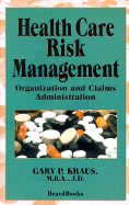 Health Care Risk Management: Organization and Claims Administration