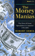 The Money Manias: The Eras of Great Speculation in America 1770-1970