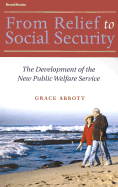 From Relief to Social Security: The Development of the New Public Welfare Service