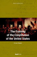 The Framing of the Constitution of the United States