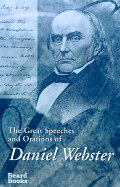 The Great Speeches and Orations of Daniel Webster