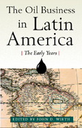 Oil Business in Latin America: The Early Years