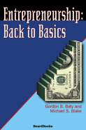 Entrepreneurship: Back to Basics by Gordon B. Baty and Michael S. Blake