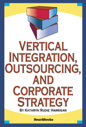 Vertical Integration, Outsourcing, and Corporate Strategy