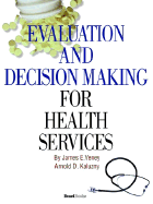 Evaluation and Decision Making for Health Services