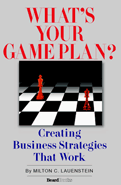 What's Your Game Plan? Creating Business Strategies that Work