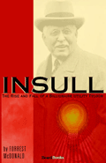 Insull: The Rise and Fall of a Billionaire Utility Tycoon