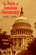 The Roots of American Bureaucracy: 1830 – 1900