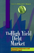 The High-Yield Debt Market: Investment Performance and Economic Impact