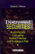 Distressed Securities: Analyzing and Evaluating Market Potential and Investment Risk