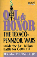 Oil & Honor: The Texaco-Pennzoil Wars: Inside the $11 Billion Battle for Getty Oil