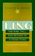 Ling: The Rise, Fall, and Return of a Texas Titan