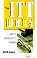 The ITT Wars: An Insider's View of Hostile Takeovers