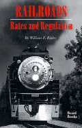 Railroads, Rates and Regulations