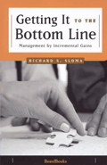 Getting It to the Bottom Line: Management by Incremental Gains