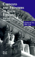 Cardozo and Frontiers of Legal Thinking: With Selected Opinions