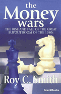 The Money Wars: The Rise & Fall of the Great Buyout Boom of the 1980s