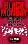 Black Monday: The Stock Market Catastrophe of October 19, 1987